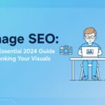 Image SEO: The Essential 2024 Guide to Ranking Your Visuals